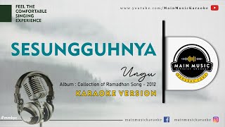 UNGU  SESUNGGUHNYA Karaoke Version [upl. by Nangatrad]