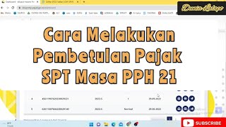 Cara Melakukan Pembetulan Pajak SPT Masa PPH 21 [upl. by Nitsid877]