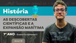 As descobertas científicas e a expansão marítma – História – 7º ano – Ensino Fundamental [upl. by Ahcsat]