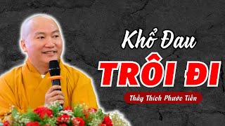 Tập Buông Xả KHỔ ĐAU SẼ TRÔI ĐI  KHI NGHE ĐƯỢC PHÁP THOẠI NÀY Rất Hay  THÍCH PHƯỚC TIẾN OFFICIAL [upl. by Eahsel788]