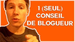 1 CONSEIL de BLOGUEUR [upl. by Lleznol]