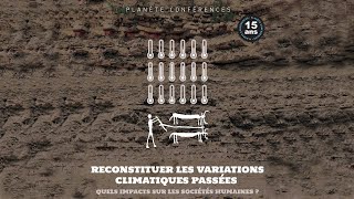 Planète conférences  Reconstituer les variations climatiques passées [upl. by Novrej]