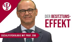 Der Besitztumseffekt  Sozialpsychologie mit Prof Erb [upl. by Teddie530]