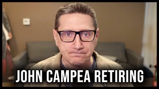 John Campea Says He Will RETIRE SOON [upl. by Shirk702]