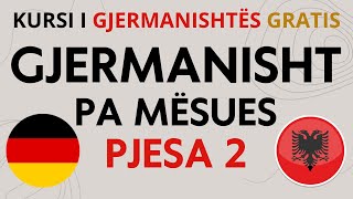 Gjermanisht pa Mësues  Gjermanisht  Shqip A1 A2 B1 Pjesa 2 [upl. by Solorac520]