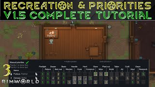 RECREATION amp PRIORITIES  Rimworld 15 COMPLETE TUTORIAL Guide 3 [upl. by Lilak]