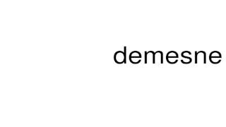 How to pronounce demesne [upl. by Costanza]