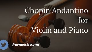 Chopin Andantino for Violin and Piano [upl. by Sydney]