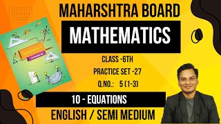 QNo 5 Practice Set 27 Mathematics Class 6th Equations English Medium Maharashtra Board [upl. by Aisatna]