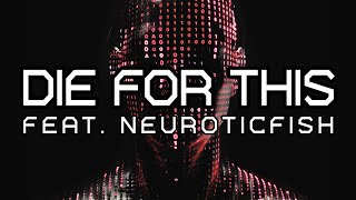 Faderhead feat Neuroticfish  Die For This Official [upl. by Loria554]