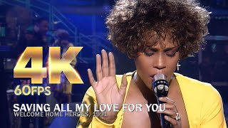 4K60fps Whitney Houston  Saving All My Love For You  Live at Welcome Home Heroes 1991 [upl. by Noicpesnoc17]