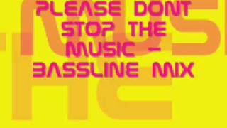 Please Dont Stop The Music  Bassline Mix [upl. by Leontine]