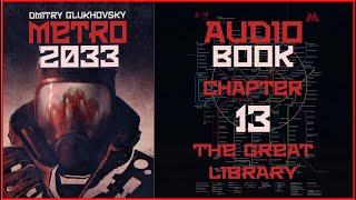 Metro 2033 Audiobook Chapter 13 The Great Library  Post Apocalyptic Novel by Dmitry Glukhovsky [upl. by Hauger]