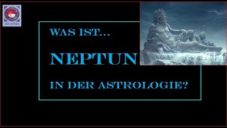 Was ist Neptun  in der Astrologie [upl. by Gregor]