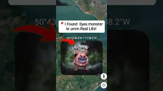 I Found Eyes monster kr umm Google Earth maps and google earth shorth googleearth [upl. by Bishop845]