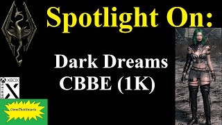 Skyrim mods  Spotlight On Dark Dreams CBBE 1K [upl. by Yenahc14]