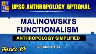 Malinowskis Functionalism  Anthropology Optional  Explained in Telugu by Srinivas Sir  UPSC [upl. by Marcelle]