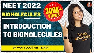 Introduction to Biomolecules  AIIMS  NEET 2022 Preparation  Vani Maam  Vedantu Biotonic [upl. by Sapers]