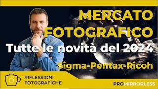 IMPORTANTI NOVITA PER SIGMA  PENTAX  RICOH NEL 2024 [upl. by Hedve351]