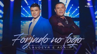 Claudeyr amp Adair  Forjado No Fogo  DVD Claudeyr amp Adair 2023 [upl. by Ivanna]