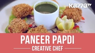 Paneer Papdi  Creative Chef  Kappa TV [upl. by Einahpad]