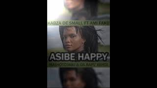 Asibe happy Mashotojabu amp Da Raps Remix [upl. by Gladdie]