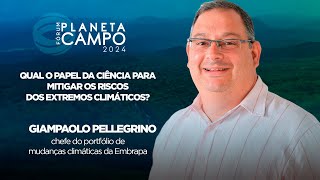 QUAL O PAPEL DA CIÊNCIA PARA MITIGAR OS RISCOS DOS EXTREMOS CLIMÁTICOS  GIAMPAOLO PELLEGRINO [upl. by Wickham]