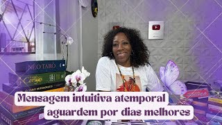 ♍️VIRGEM MENSAGEM ATEMPORAL E INTUITIVA AGUARDEM POR DIAS MELHORES🙏🏽 [upl. by Garfinkel]