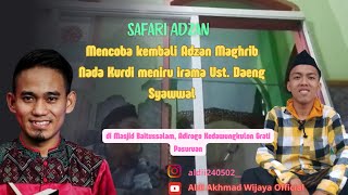 Kembali meniru Adzan Maghrib Kurdi Kashmir versi Ust Daeng Syawal di Masjid kampung lain [upl. by Laris774]