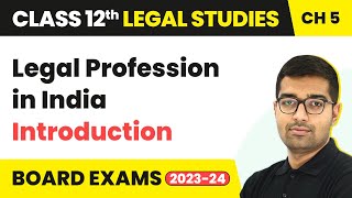 Class 12 Legal Studies Unit 5  Legal Profession in India  Introduction 202223 [upl. by Nollahs]