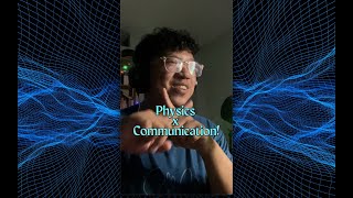 Physics x Communication [upl. by Leisha322]