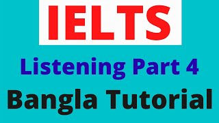 IELTS Listening Bangla Tutorial Part 4  IELTS Listening Solution [upl. by Pontone251]