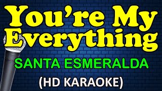 YOURE MY EVERYTHING  Santa Esmeralda HD Karaoke [upl. by Abey]