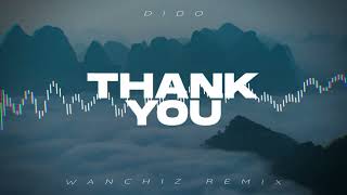 Dido  Thank You WANCHIZ Remix [upl. by Hedley]