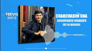 Charchadim Ona  Shoxruxbek Ergashev By Dj Asilbek remix music [upl. by Thorsten]