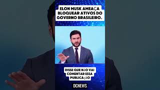 Elon Musk ameaça bloquear ativos do governo brasileiro elonmusk primeirasnotícias [upl. by Alisia]