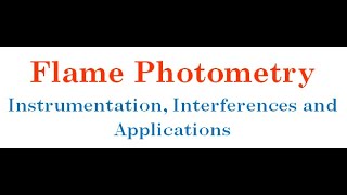 Flame Photometry instrumentation interferences and applications [upl. by Ihteerp751]