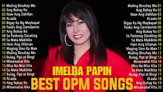 Best OPM Tagalog Love Songs  AegisImelda Papin Nonstop Songs 2024Bakit Tanong Ko Sayo Natatawa [upl. by Lenox]