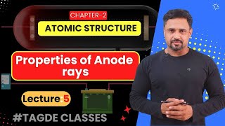 Atomic structure  Properties of Anode rays  Chapter 2  Class  11th  Lecture 5 [upl. by Ecirtnom]