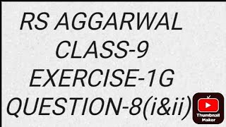 RS AGGARWAL CLASS9 EXERCISE1G QUESTION8iampii [upl. by Owen]