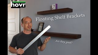 HOVR Floating Shelf Brackets  Might Just be the Best Out There [upl. by Namolos]