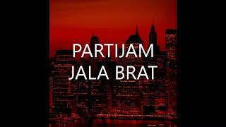 PARTIJAMJALA BRAT TEKSTLYRICS [upl. by Enirac]