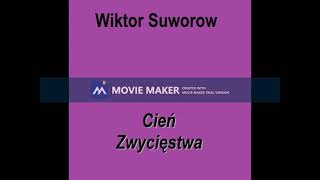 014 Wiktor Suworow  Cień Zwycięstwa [upl. by Auberbach]