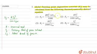 Molal freezing point depression constant Kf may be calculated from the following [upl. by Sudnor]