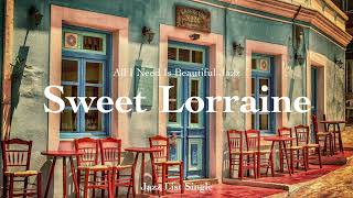 𝐉𝐚𝐳𝐳 𝐋𝐢𝐬𝐭 Sweet Lorraine l 1 Hour [upl. by Ronoel]