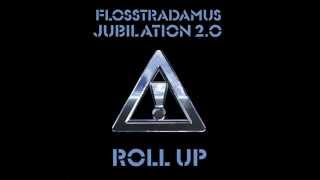 FLOSSTRADAMUS  ROLL UP [upl. by Aihsinat904]