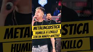 METALINGUISTICA HUMILLA a LOKILLO con MINUTAZO ADICTIVO🔥🥵 Metalinguistica Lokillo Freestyle [upl. by Blondy]