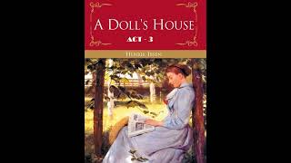 A Dolls House Act3 by Henrik Ibsen Dramatic Reading Full Audiobook [upl. by Church]