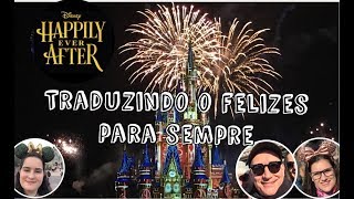 Traduzindo o quotFelizes Para Semprequot  Happily Ever After [upl. by Angrist]