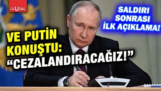 Son dakika Putin Moskovadaki saldırı sonrası çok sert konuştu  Ulusal Haber [upl. by Lienad]